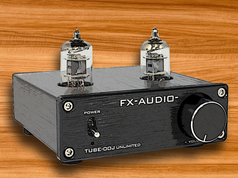 FX-AUDIO- TUBE-00J UNLIMITEDの研究